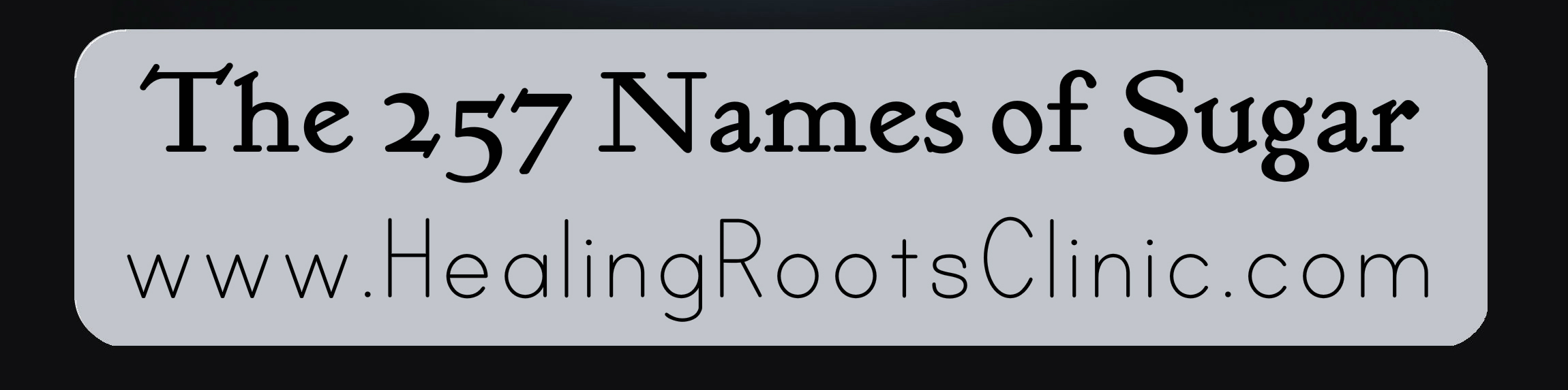 Sugar Names Denver Naturopathic Clinic Healing Roots Denver 