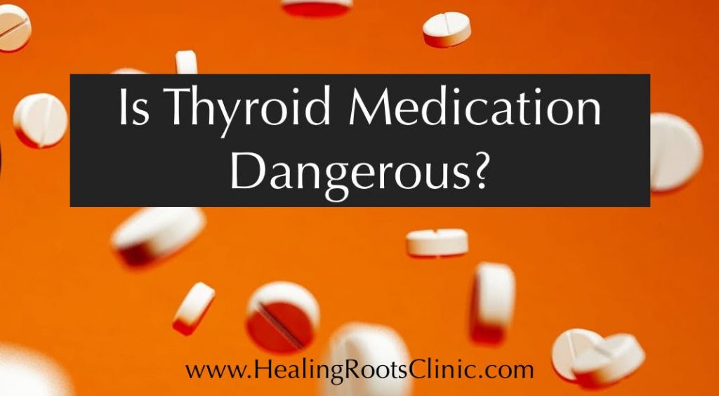 thyroid medication dangerous
